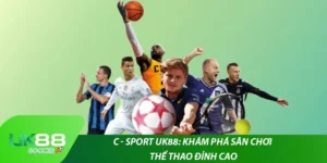C - Sport Uk88: Khám Phá Sân Chơi Thể Thao Đỉnh Cao